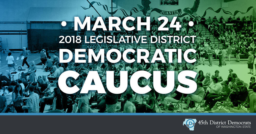 March 24: 2018 Legislative District Democratic Caucus